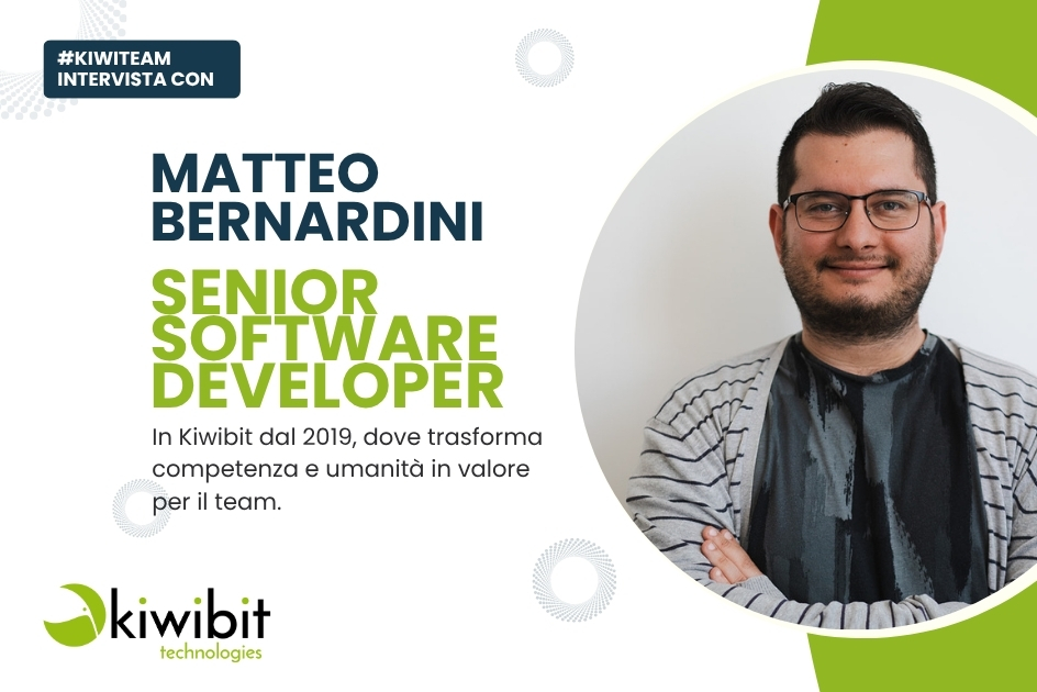 #KiwiTeam: intervista a Matteo Bernardini, Senior Software Developer e Scrum Master